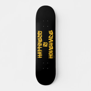 HAPPINESS IS HOMEMADE  inspirational quote         Skateboard