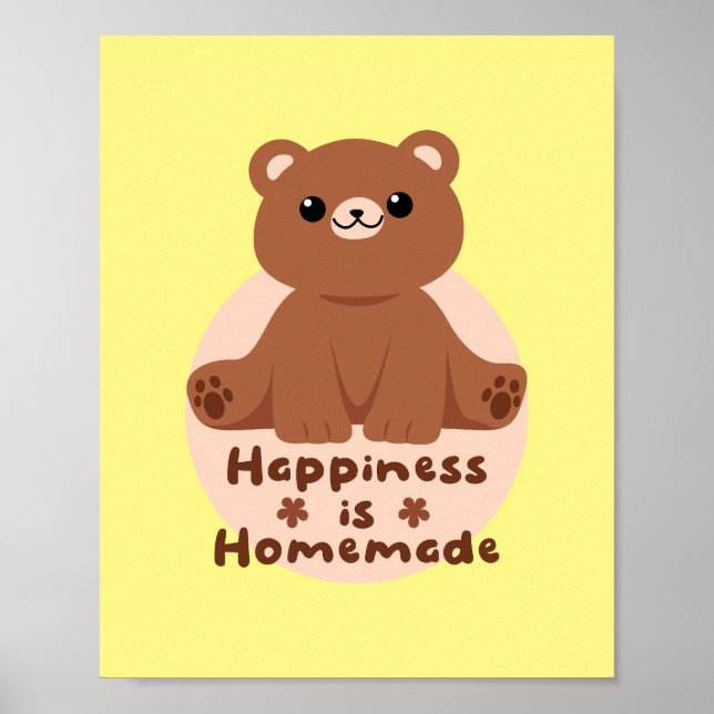 Happiness is homemade Kawaii cute baby bear brown  Poster (Front)