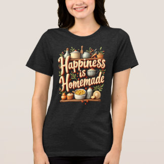 Happiness is Homemade Tri-Blend Shirt
