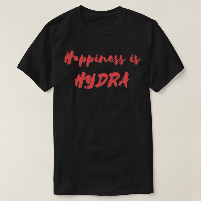 Happiness is Hydra T-Shirt (Design Front)