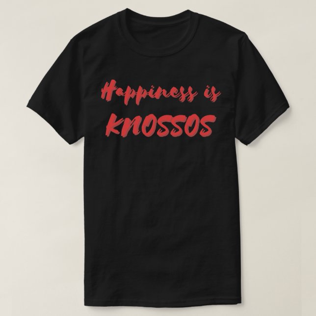 Happiness is Knossos T-Shirt (Design Front)