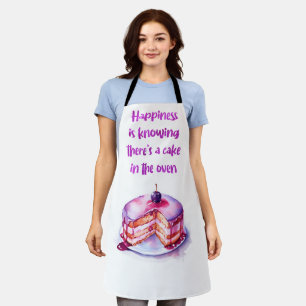 Happiness Is Knowing There's A Cake In The Oven Apron