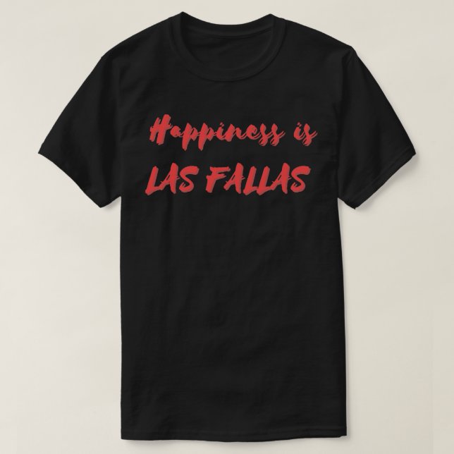 Happiness is Las Fallas T-Shirt (Design Front)