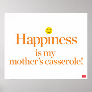 Happiness is My Mother's Casserole Poster