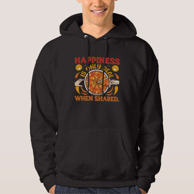 Happiness Is Only Real When Shared Happiness Vibes Hoodie (Front)