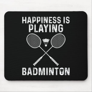 Happiness Is Playing Badminton Funny Sports Player Mouse Pad