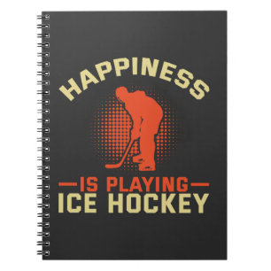 Happiness is Playing Ice Hockey Notebook