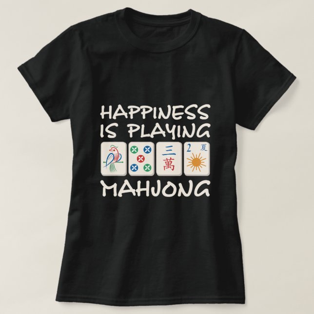 Happiness Is Playing Mahjong Mahjong Party Mahjong T-Shirt (Design Front)
