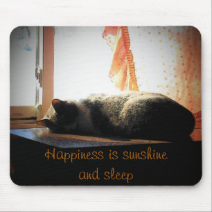 Happiness is Sunshine and sleep Mouse Pad