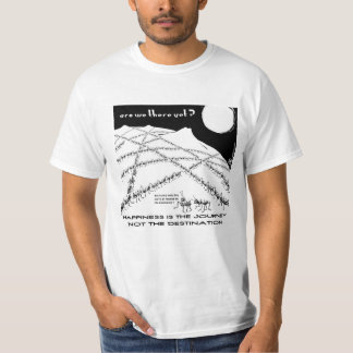 Happiness is the Journey Not the Destination T-Shirt