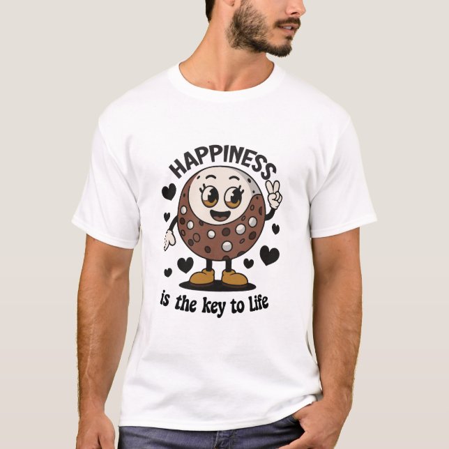 Happiness Is the Key to Life - Uplifting T-Shirt  (Front)
