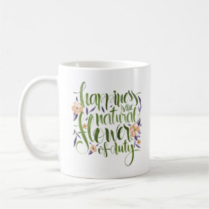 HAPPINESS IS THE NATURE FLOWER OF DUTY COFFEE MUG