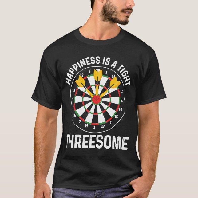 Happiness Is Tight Threesome Dart Board Dart Playe T-Shirt (Front)