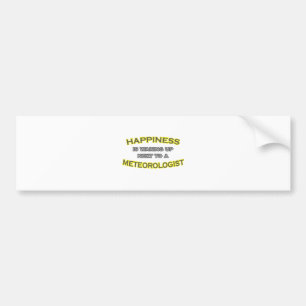 Happiness Is Waking Up .. Meteorologist Bumper Sticker