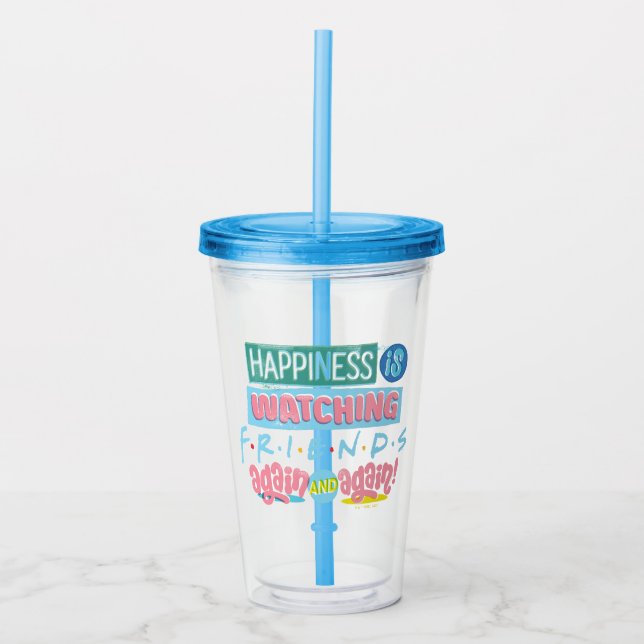 Happiness is Watching FRIENDS™ Again & Again Acrylic Tumbler (Front)