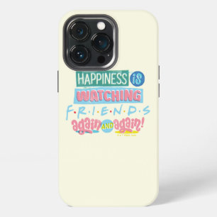 Happiness is Watching FRIENDS™ Again & Again iPhone 13 Pro Case