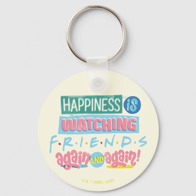 Happiness is Watching FRIENDS™ Again & Again Key Ring (Front)