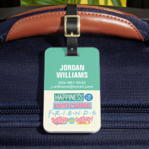Happiness is Watching FRIENDS™ Again & Again Luggage Tag