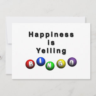 Happiness Is Yelling BINGO