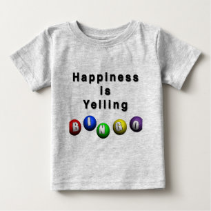 Happiness Is Yelling BINGO Baby T-Shirt