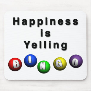 Happiness Is Yelling BINGO Mouse Pad