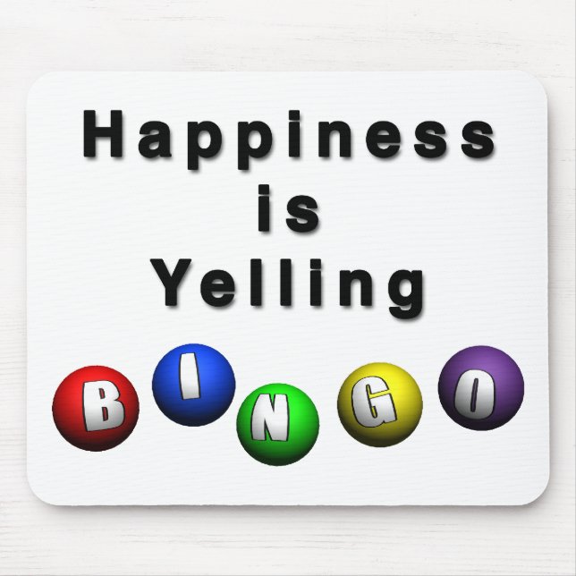 Happiness Is Yelling BINGO Mouse Pad (Front)