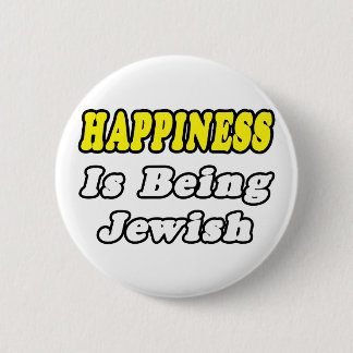Happiness...Jewish 6 Cm Round Badge