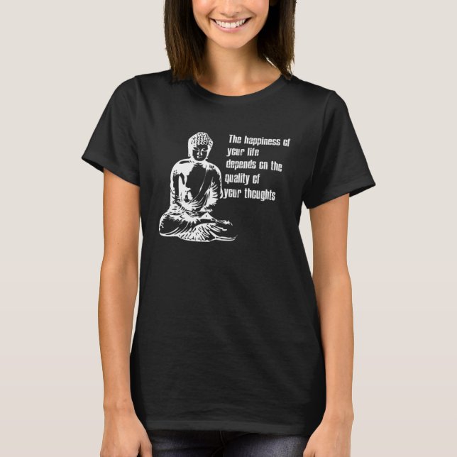 Happiness Life  Buddha Meditate Quote T-Shirt (Front)