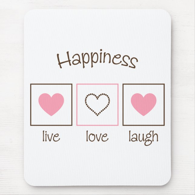 Happiness Live Love Laugh Mouse Pad (Front)