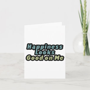Happiness Looks Good On Me Sticker Card