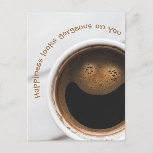 Happiness looks gorgeous on you postcard