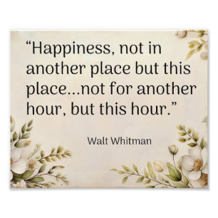 “Happiness, not in another place- Walt Whitman Photo Print