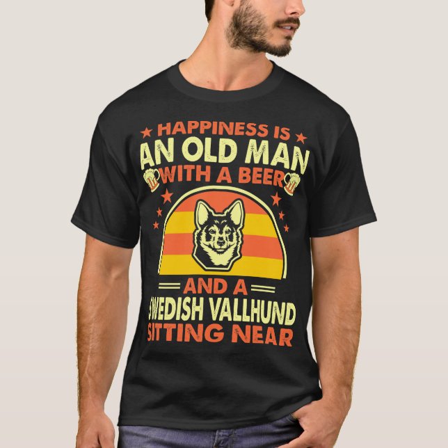 Happiness Old Man Beer Swedish Vallhund Near Gift T-Shirt (Front)