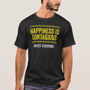 Happiness positive uplifting inspiring message coo T-Shirt