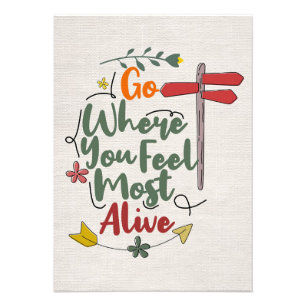 Happiness Quote Go Where You Feel Most Alive Photo Print