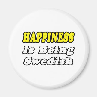 Happiness...Swedish Magnet