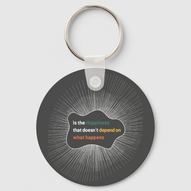 Happiness that doesn’t depend on what happens key ring (Front)