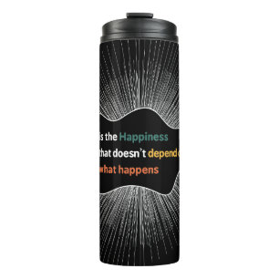 Happiness that doesn’t depend on what happens thermal tumbler