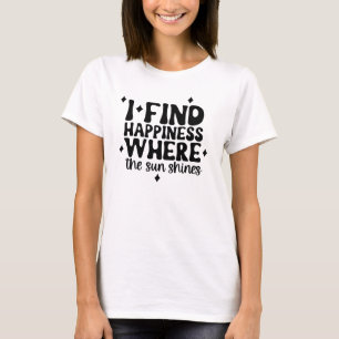 Happiness Where Sun Shines Bold Tee