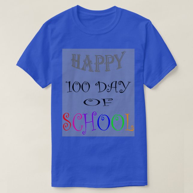 Happy 100 Day Of School 2 T-Shirt (Design Front)