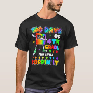 Happy 100 Days Of 4th Grade And Still Poppin Cute  T-Shirt