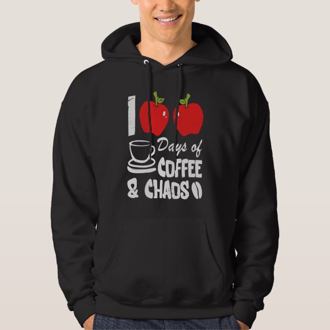Happy 100 Days of Coffee and Chaos for Parents and Hoodie (Front)