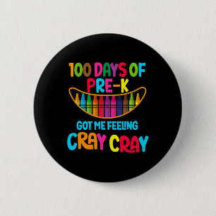 Happy 100 Days Of Pre-k Got Me Feeling Cray Cray T 6 Cm Round Badge