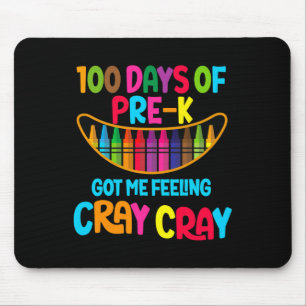 Happy 100 Days Of Pre-k Got Me Feeling Cray Cray T Mouse Pad