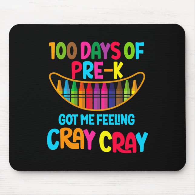 Happy 100 Days Of Pre-k Got Me Feeling Cray Cray T Mouse Pad (Front)