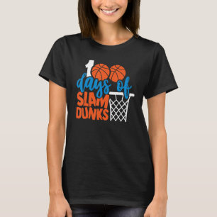 Happy 100 Days Of School 100 Days Of Slam Dunks Ba T-Shirt