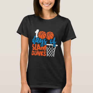 Happy 100 Days Of School 100 Days Of Slam Dunks Ba T-Shirt