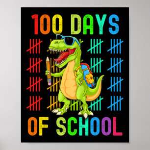 Happy 100 Days Of School 100th Day Dinosaur Dino T Poster