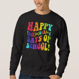 Happy 100 Days Of School 100th Day Teacher Math Fo Sweatshirt
