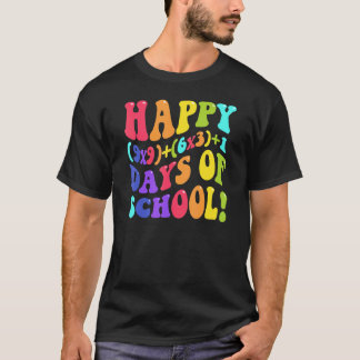 Happy 100 Days Of School 100th Day Teacher Math Fo T-Shirt
